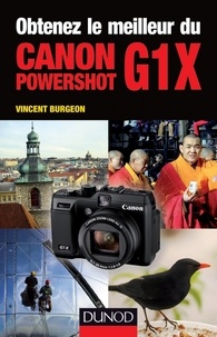 Vincent Burgeon - Obtenez le meilleur du Canon PowerShot G1X.