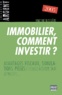 Vincent Bussière - Immobilier, comment investir ?.