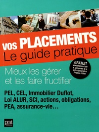 Vincent Bussière et Eric Giraud - Vos placements - Le guide pratique.