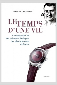 Le temps dune vie - Le roman de lun des grands créateurs horlogers les plus innovants de Suisse.pdf