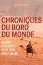 Vincent Capdepuy - Chroniques du bord du monde - Histoire d'un désert entre Syrie, Irak et Arabie.