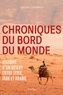 Vincent Capdepuy - Chroniques du bord du monde - Histoire d'un désert entre Syrie, Irak et Arabie.