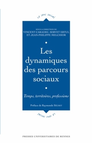 Vincent Caradec et Servet Ertul - Les dynamiques des parcours sociaux - Temps, territoires, professions.