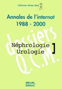 Vincent Cardot et Emmanuel Dupuis - Néphrologie Urologie. - Annales de l'Internat 1988-2000.