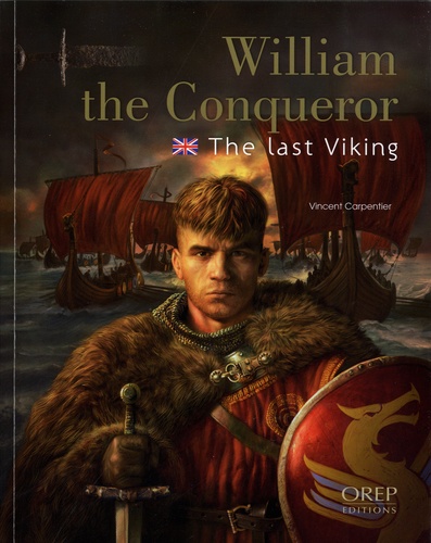 William the Conqueror. The Last Viking