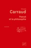 Vincent Carraud - Pascal et la philosophie.