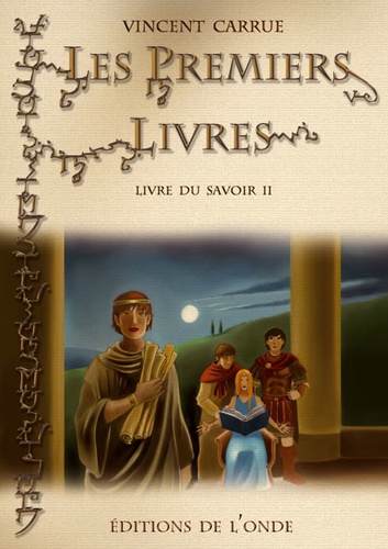 Vincent Carrue - Livre du savoir Tome 2 : Les premiers livres.