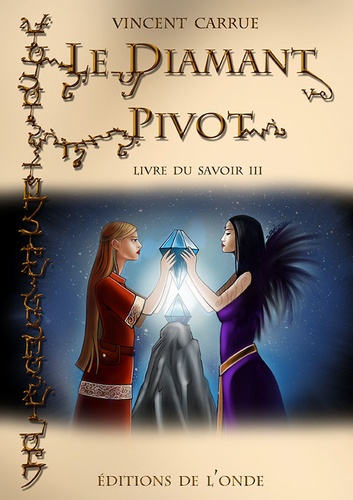 Vincent Carrue - Livre du savoir Tome 3 : Le diamant pivot.