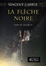 Vincent Carrue - Livre du savoir Tome 6 : La flèche noire.