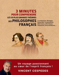 3 minutes pour comprendre 50 oeuvres et théories des plus grands philosophes français