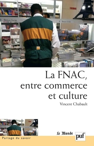 La Fnac, entre commerce et culture. Parcours d'entreprise, parcours d'employés