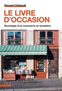Vincent Chabault - Le livre d'occasion - Sociologie d'un commerce en transition.