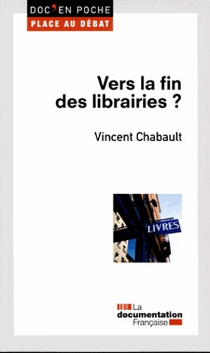 Vincent Chabault - Vers la fin des librairies ?.