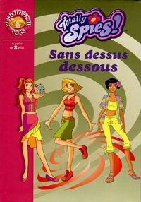 Vincent Chalvon-Demersay et David Michel - Totally Spies ! Tome 8 : Sans dessus dessous.