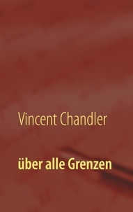 Vincent Chandler - über alle Grenzen.