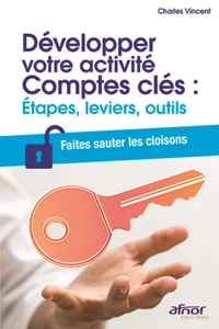 Développer votre activité Comptes clés : étapes, leviers, outils