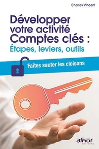 Développer votre activité Comptes clés : étapes, leviers, outils