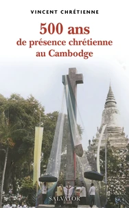 500 ans de présence chrétienne au Cambodge