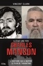 Vincent Clark - Il était une fois Charles Manson.