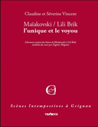 Maïakovski / Lili Brik, l'unique et le voyou