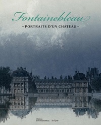 Vincent Cochet - Fontainebleau - Portraits d'un château - Du relevé au caprice.