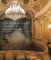 Vincent Cochet - The imperial court theatre at Fontainebleau - The cheikh Khalifa bin Zayed al Nahyan theatre.