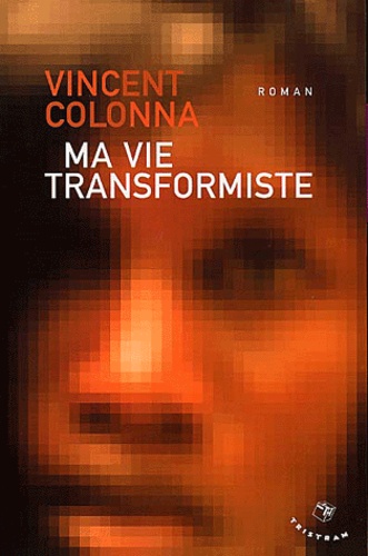 Vincent Colonna - Ma Vie Transformiste.