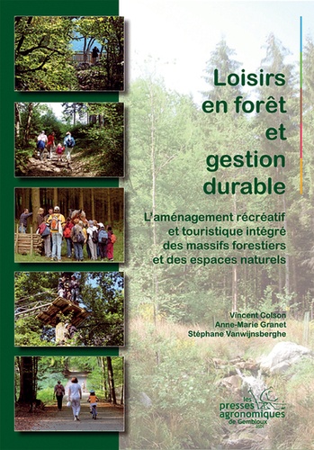 Vincent Colson et Anne-Marie Granet - Loisirs en forêt et gestion durable - L'aménagement récréatif et touristique intégré des massifs forestiers et des espaces naturels.