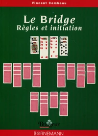 Le Bridge. Regles Et Initiation
