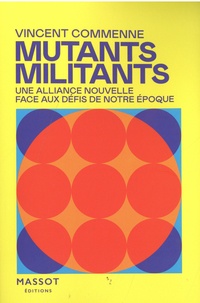 Télécharger des livres sur I pod Mutants Militants  - S'unir pour faire face aux défis de notre époque MOBI PDB par Vincent Commenne