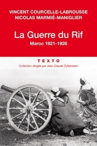 Vincent Courcelle-Labrousse et Nicolas Marmié - La guerre du Rif - Maroc 1921-1926.