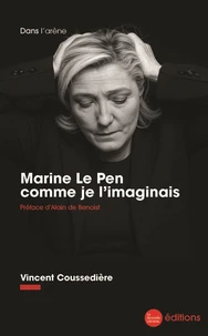 Marine Le Pen comme je l’imaginais