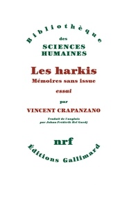 Vincent Crapanzano - Les Harkis - Mémoires sans issue.