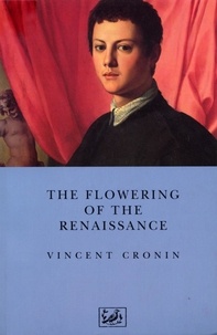 Vincent Cronin - The Flowering of the Renaissance.