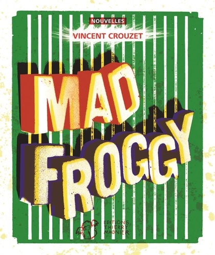 Vincent Crouzet - Mad Froggy.