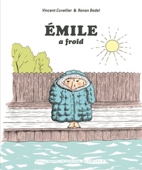 Vincent Cuvellier et Ronan Badel - Emile  : Emile a froid.