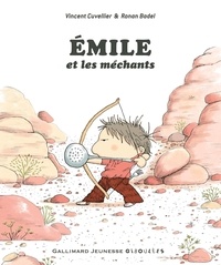 Vincent Cuvellier et Ronan Badel - Emile  : Emile et les méchants.