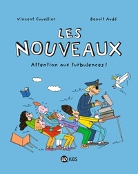 Vincent Cuvellier et Benoît Audé - Les nouveaux Tome 4 : Attention aux turbulences !.