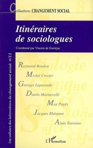 Vincent de Gaulejac - Itinéraires de sociologues - Histoires de vie et choix théoriques en sciences sociales.