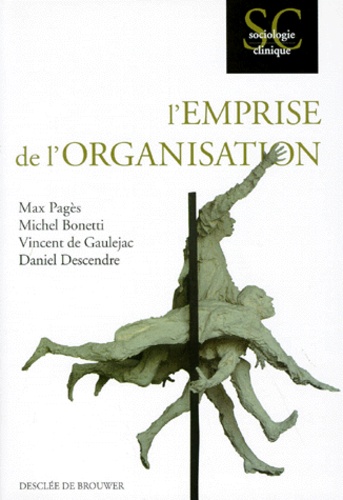 Vincent de Gaulejac et Max Pagès - L'emprise de l'organisation.