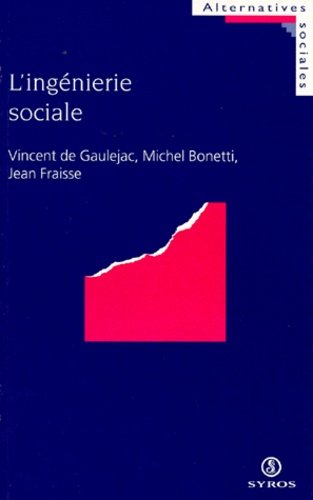 Vincent de Gaulejac et Michel Bonetti - L'ingénierie sociale.