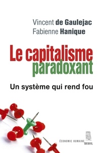 Vincent de Gaulejac et Fabienne Hanique - Le capitalisme paradoxant - Un système qui rend fou.