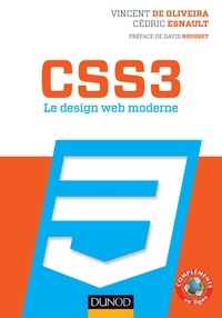 Vincent de Oliveira et Cédric Esnault - CSS3 Le design web moderne.