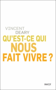Vincent Deary - Qu'est-ce qui nous fait vivre ?.