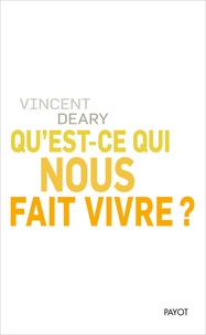 Vincent Deary - Qu'est-ce qui nous fait vivre ?.