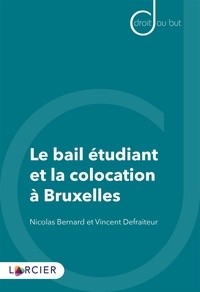 Ebook pour Android téléchargement gratuit Le bail étudiant et la colocation à Bruxelles par Vincent Defraiteur, Nicolas Bernard ePub MOBI iBook