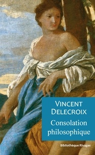 Vincent Delecroix - Consolation philosophique.