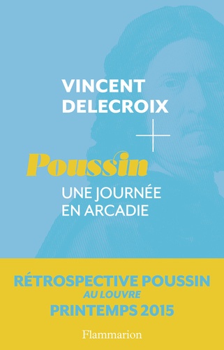 Vincent Delecroix - Poussin - Une journée en Arcadie.