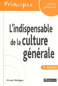 L'Indispensable De La Culture Generale. 2eme Edition