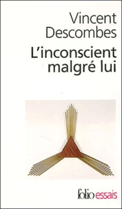 Vincent Descombes - L'inconscient malgré lui.